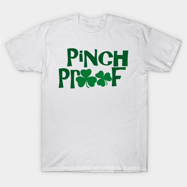 Pinch Proof, Pinch Me And Ill Punch You - Funny, Inappropriate Offensive St Patricks Day Drinking Team Shirt, Irish Pride, Irish Drinking Squad, St Patricks Day 2018, St Pattys Day, St Patricks Day Shirts